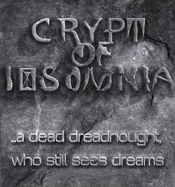 Crypt Of Insomnia : ...a Dead Dreadnought, Who Still Sees Dreams
